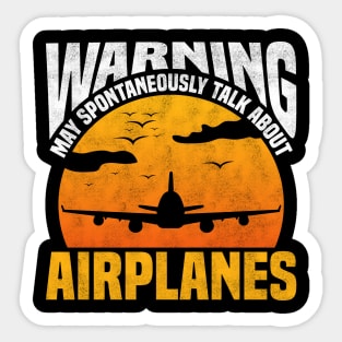 Warning May Spontaneously Talk About Airplanes - Airplane Enthusiast, Pilots Design Sticker